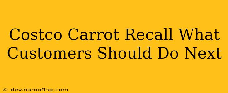 Costco Carrot Recall What Customers Should Do Next